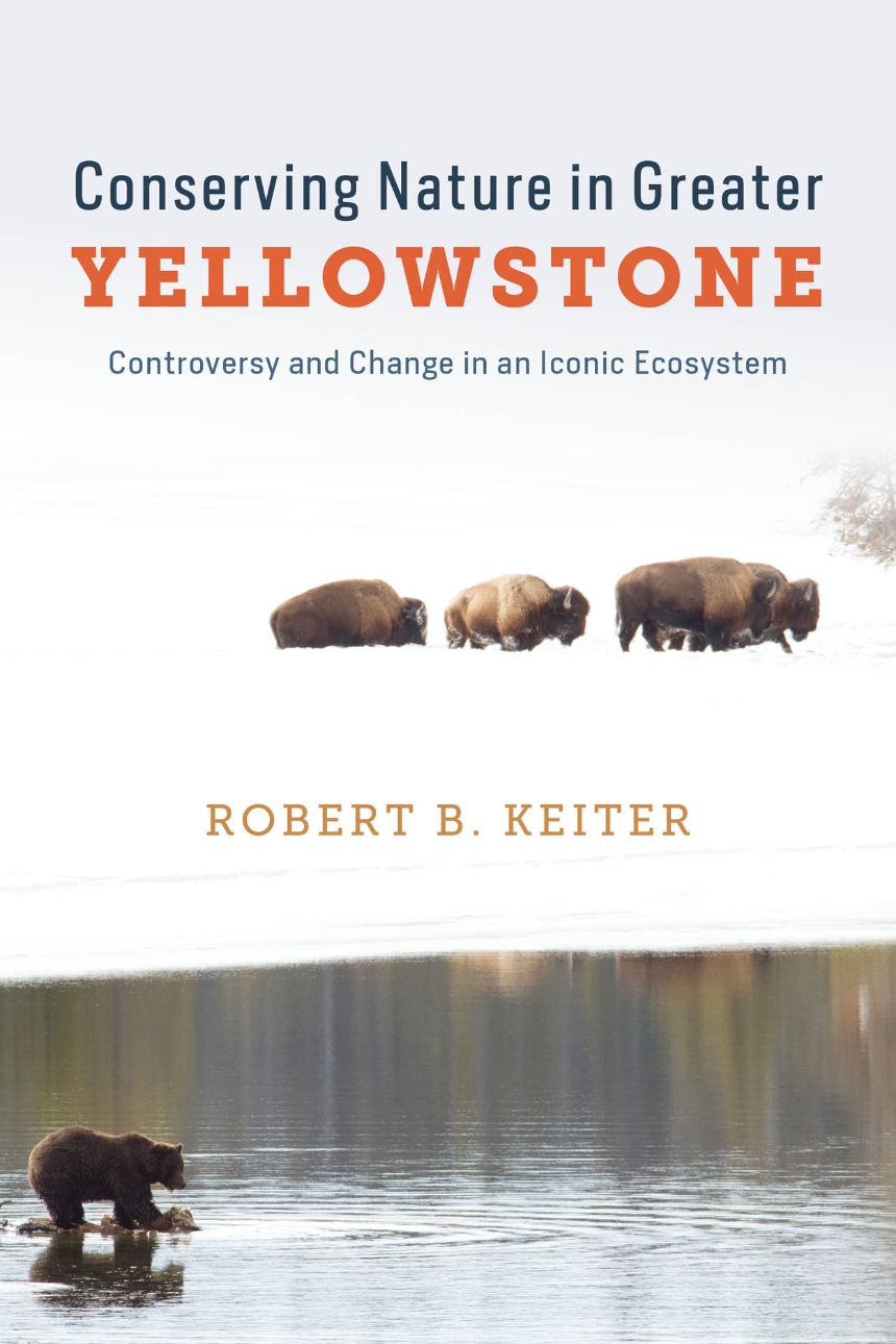A National Parks Road Trip Reading List, with an Excerpt from Robert B. Keiter’s “Conserving Nature in Greater Yellowstone”