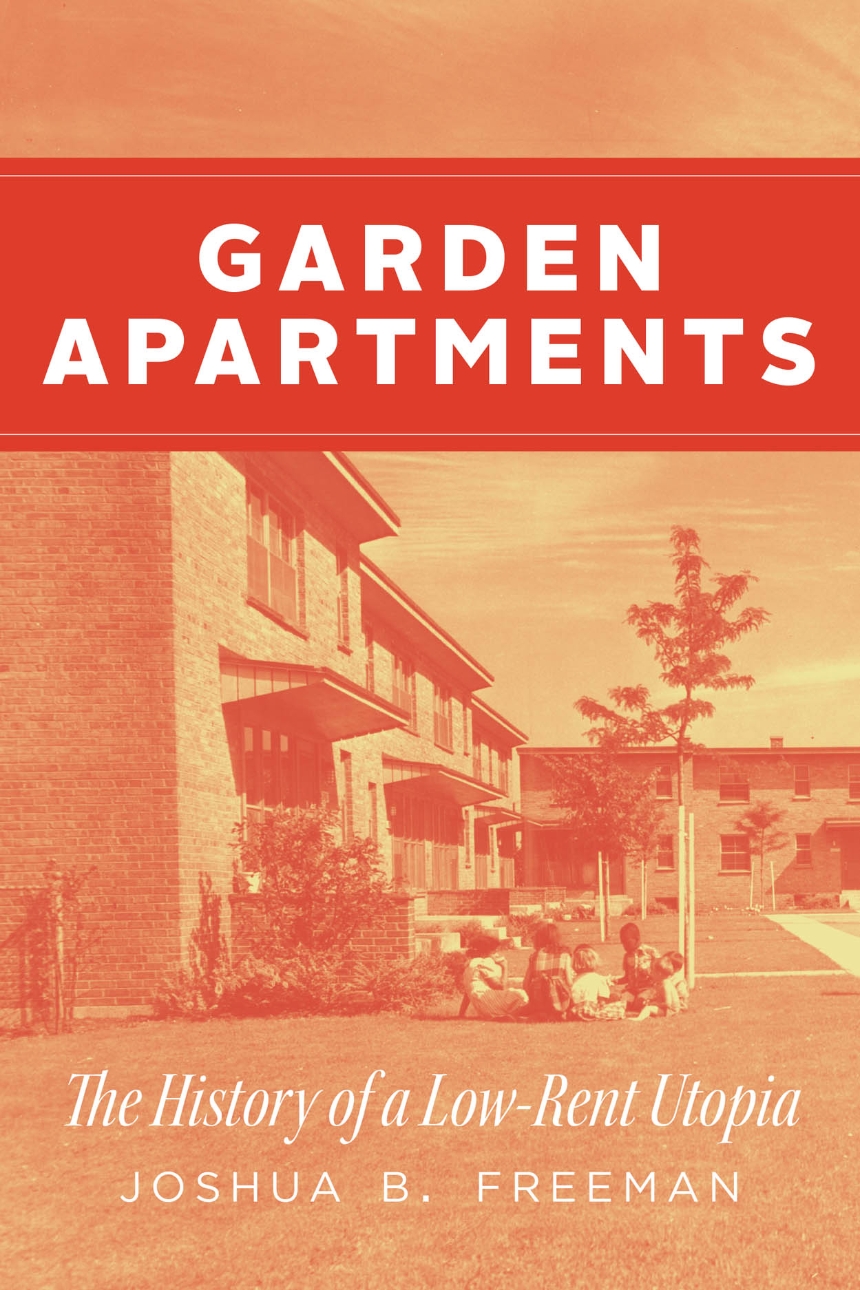 Five Questions for Joshua B. Freeman, Author of “Garden Apartments”