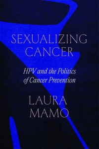 Front cover of Sexualizing Cancer by Lauro Mamo, published by the University of Chicago Press.