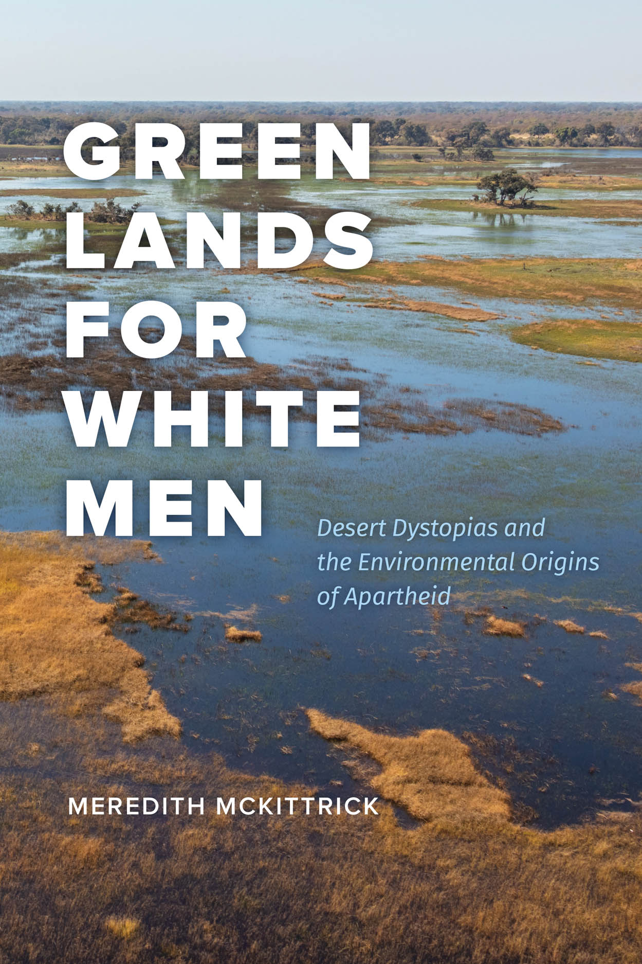 5 Questions with Meredith McKittrick, author of “Green Lands for White Men”