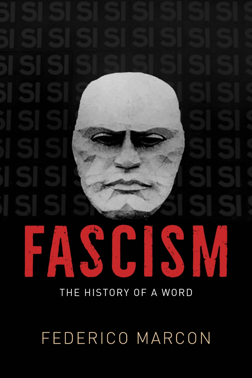 Five Questions with Federico Marcon, author of “Fascism”