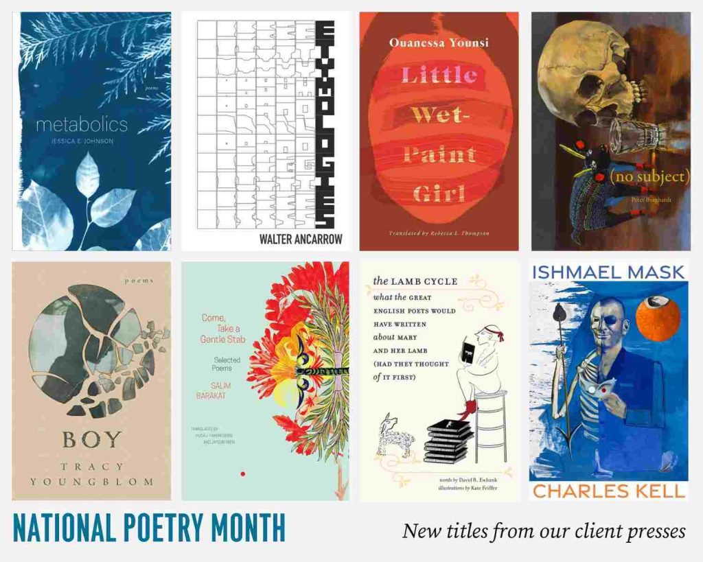 A collection of eight book covers, with a caption reading “National Poetry Month. New titles from our client presses.”